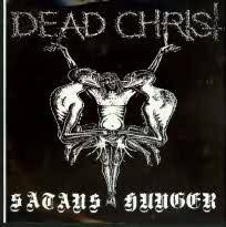 Dead Christ : Satan's Hunger
